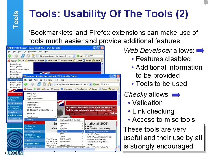 Tools: Usability Of The Tools (2) 'Bookmarklets' and Firefox extensions can make use of