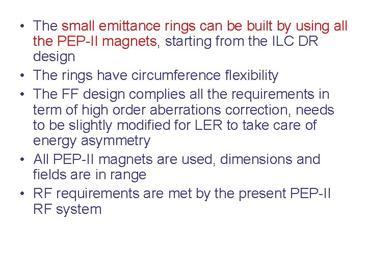  • The small emittance rings can be built by using all the PEP-II