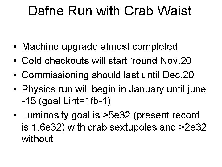 Dafne Run with Crab Waist • • Machine upgrade almost completed Cold checkouts will