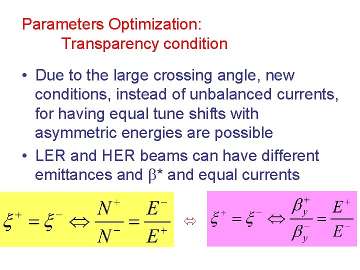 Parameters Optimization: Transparency condition • Due to the large crossing angle, new conditions, instead