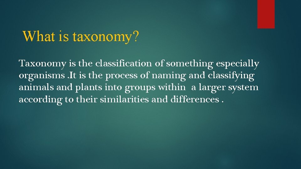What is taxonomy? Taxonomy is the classification of something especially organisms. It is the