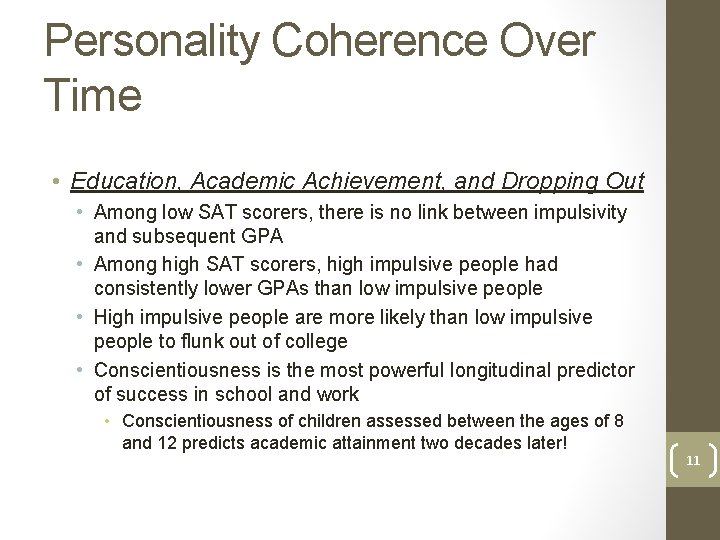 Personality Coherence Over Time • Education, Academic Achievement, and Dropping Out • Among low