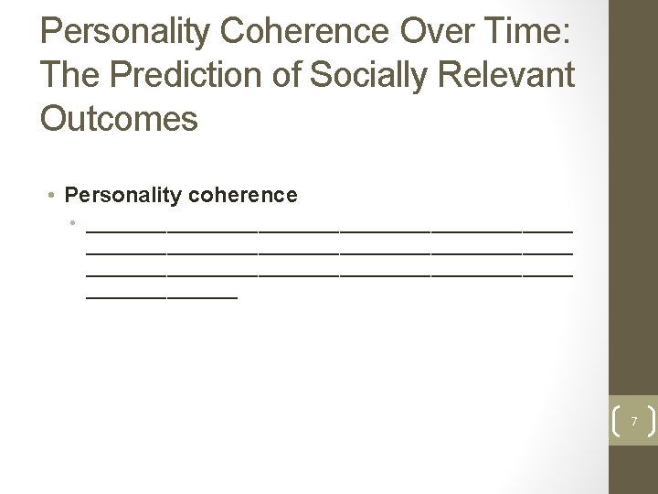 Personality Coherence Over Time: The Prediction of Socially Relevant Outcomes • Personality coherence •