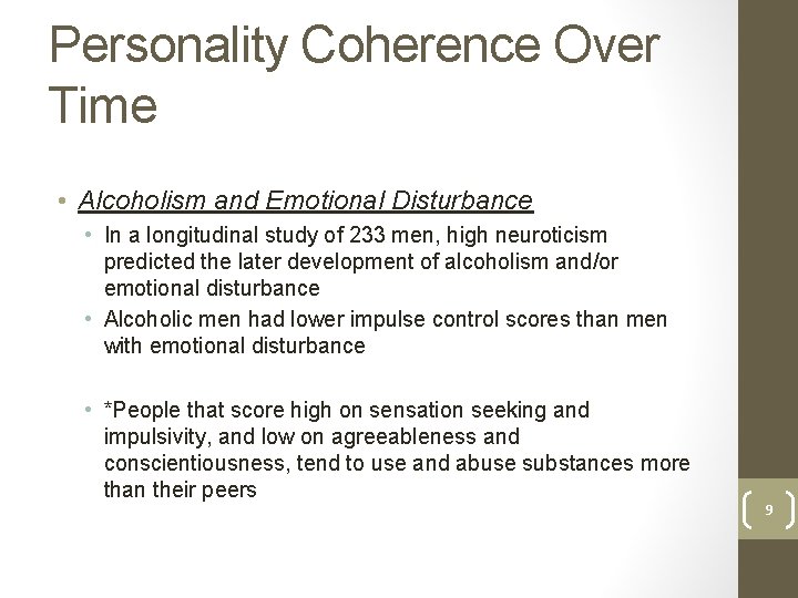 Personality Coherence Over Time • Alcoholism and Emotional Disturbance • In a longitudinal study