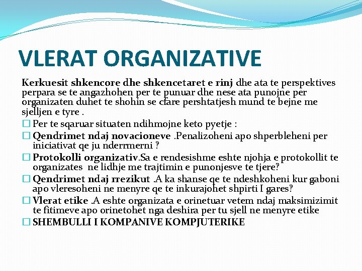 VLERAT ORGANIZATIVE Kerkuesit shkencore dhe shkencetaret e rinj dhe ata te perspektives perpara se