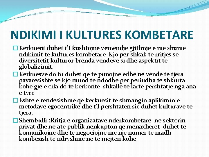 NDIKIMI I KULTURES KOMBETARE �Kerkuesit duhet t’I kushtojne vemendje gjithnje e me shume ndikimit