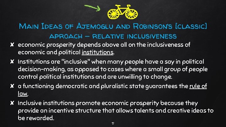 Main Ideas of Ajemoglu and Robinson’s [classic] aproach – relative inclusiveness ✘ economic prosperity