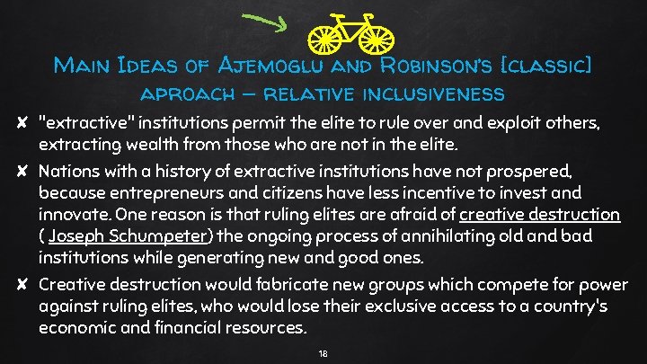 Main Ideas of Ajemoglu and Robinson’s [classic] aproach – relative inclusiveness ✘ "extractive" institutions