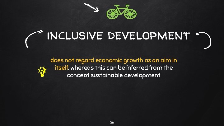 inclusive development does not regard economic growth as an aim in itself, whereas this