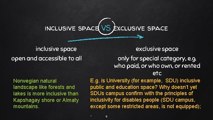 inclusive space VS exclusive space inclusive space open and accessible to all Norwegian natural