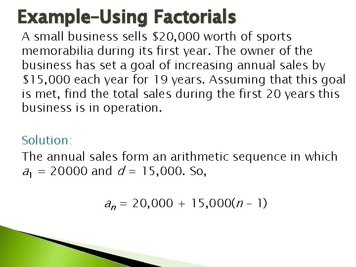 Example–Using Factorials A small business sells $20, 000 worth of sports memorabilia during its