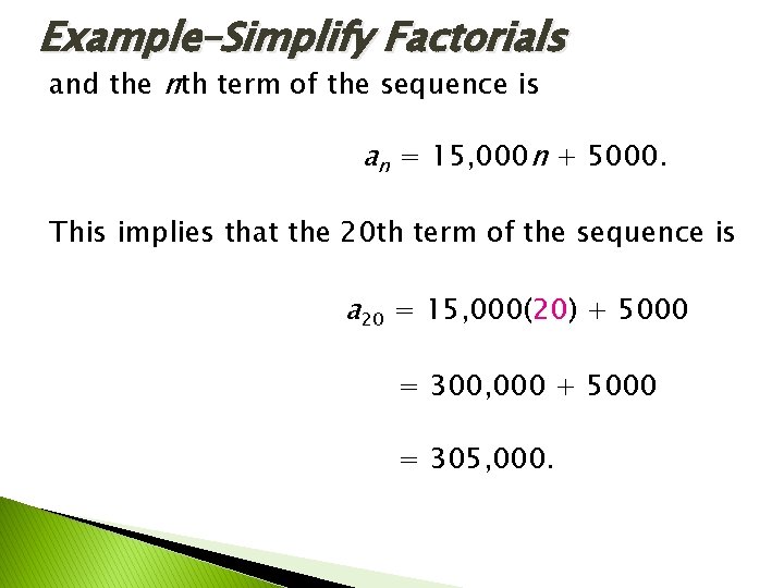 Example–Simplify Factorials and the nth term of the sequence is an = 15, 000