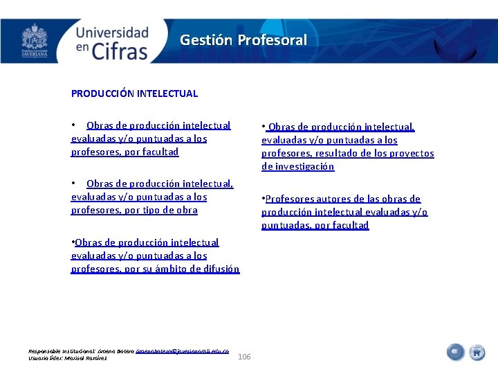 Gestión Profesoral PRODUCCIÓN INTELECTUAL • Obras de producción intelectual evaluadas y/o puntuadas a los