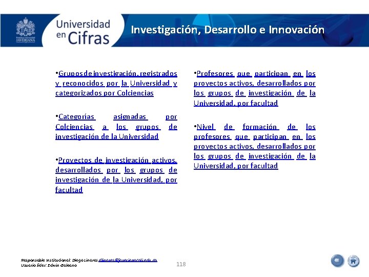 Investigación, Desarrollo e Innovación • Grupos de investigación, registrados y reconocidos por la Universidad