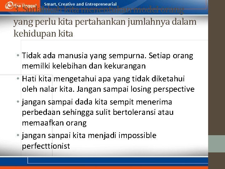 3. Sudahkah kita menentukan model orang yang perlu kita pertahankan jumlahnya dalam kehidupan kita