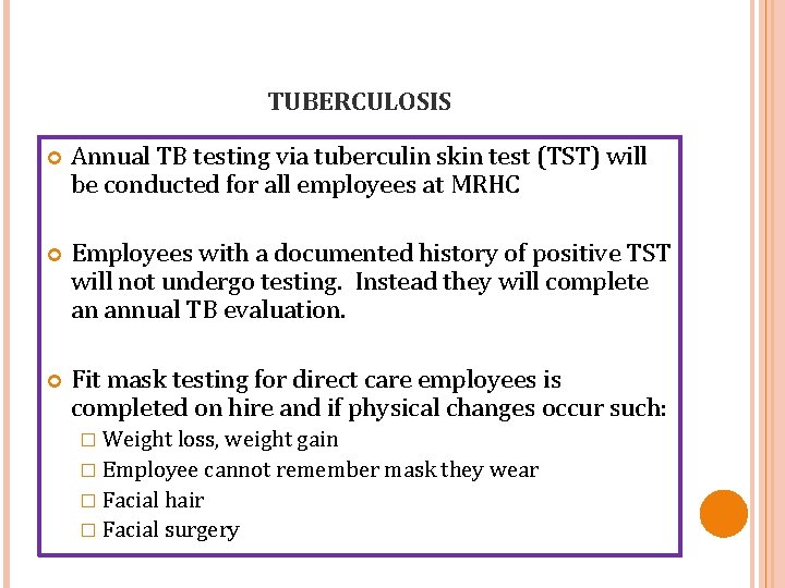 TUBERCULOSIS Annual TB testing via tuberculin skin test (TST) will be conducted for all