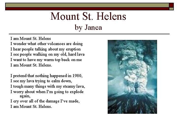 Mount St. Helens by Janea I am Mount St. Helens I wonder what other