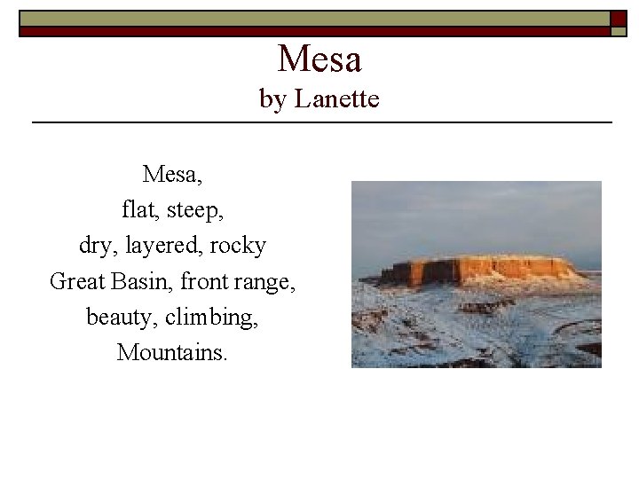 Mesa by Lanette Mesa, flat, steep, dry, layered, rocky Great Basin, front range, beauty,