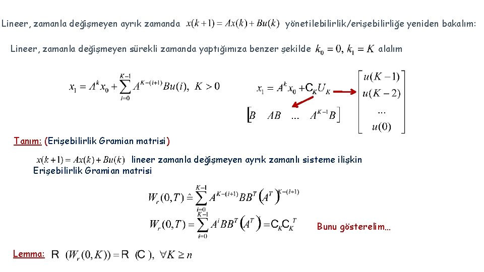 Lineer, zamanla değişmeyen ayrık zamanda yönetilebilirlik/erişebilirliğe yeniden bakalım: Lineer, zamanla değişmeyen sürekli zamanda yaptığımıza