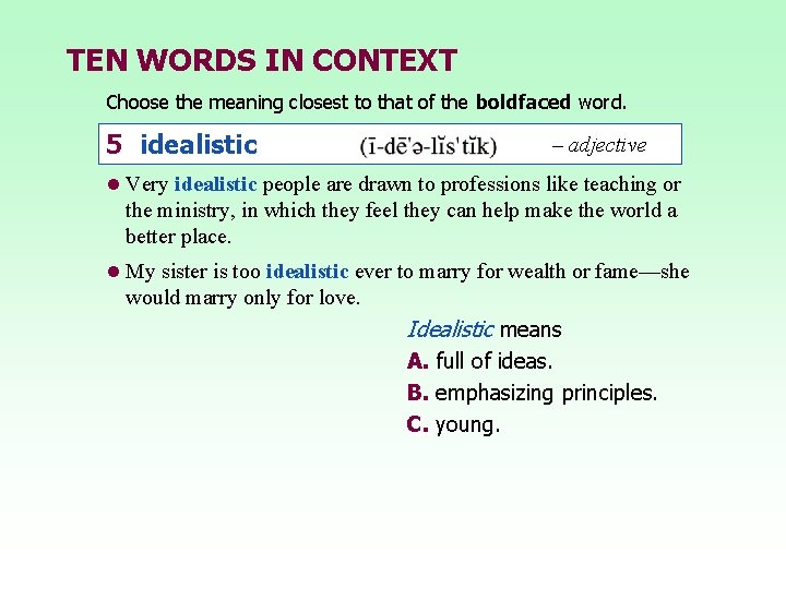 TEN WORDS IN CONTEXT Choose the meaning closest to that of the boldfaced word.