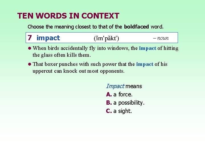 TEN WORDS IN CONTEXT Choose the meaning closest to that of the boldfaced word.