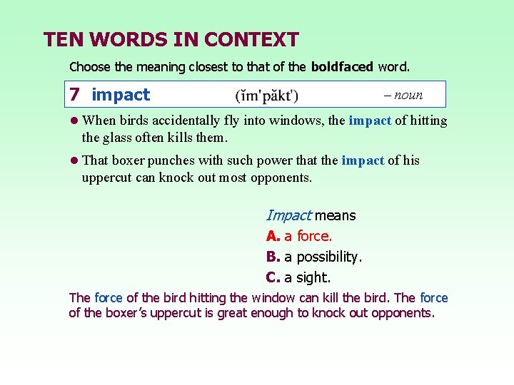 TEN WORDS IN CONTEXT Choose the meaning closest to that of the boldfaced word.