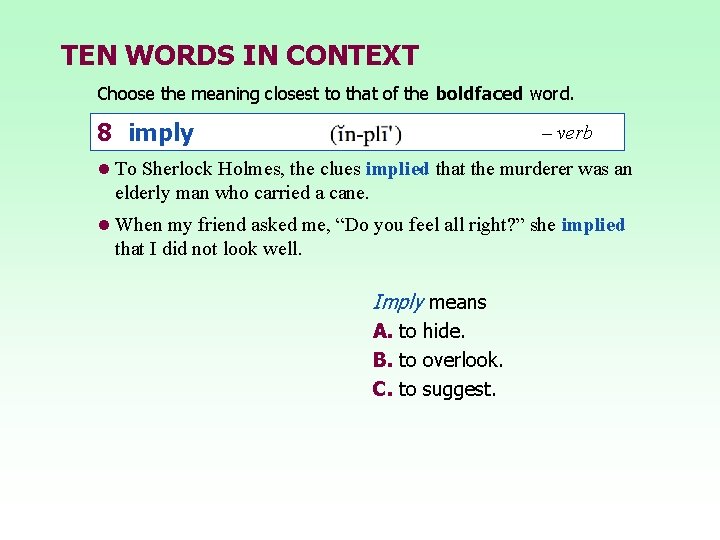 TEN WORDS IN CONTEXT Choose the meaning closest to that of the boldfaced word.