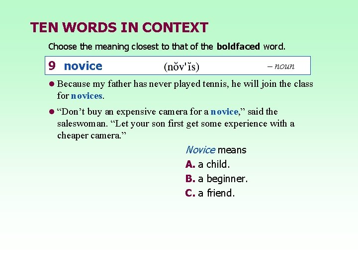 TEN WORDS IN CONTEXT Choose the meaning closest to that of the boldfaced word.