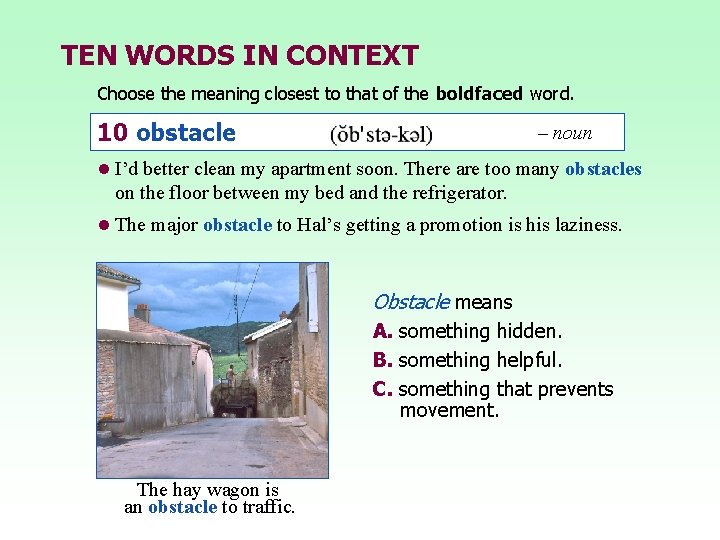 TEN WORDS IN CONTEXT Choose the meaning closest to that of the boldfaced word.