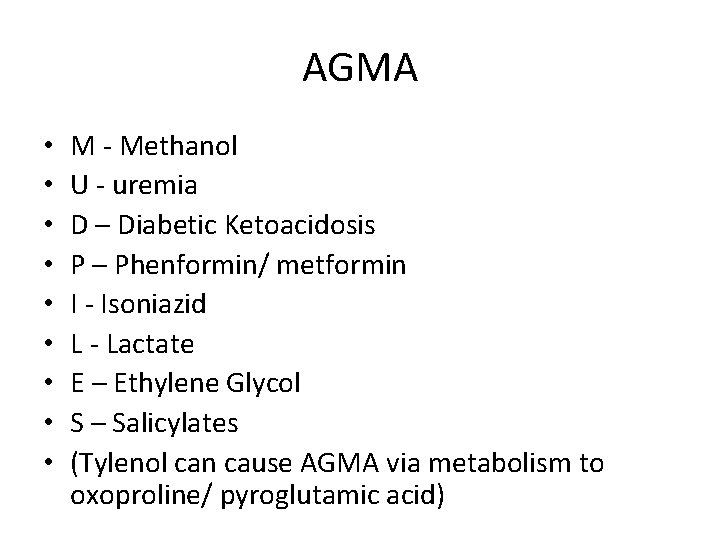 AGMA • • • M - Methanol U - uremia D – Diabetic Ketoacidosis