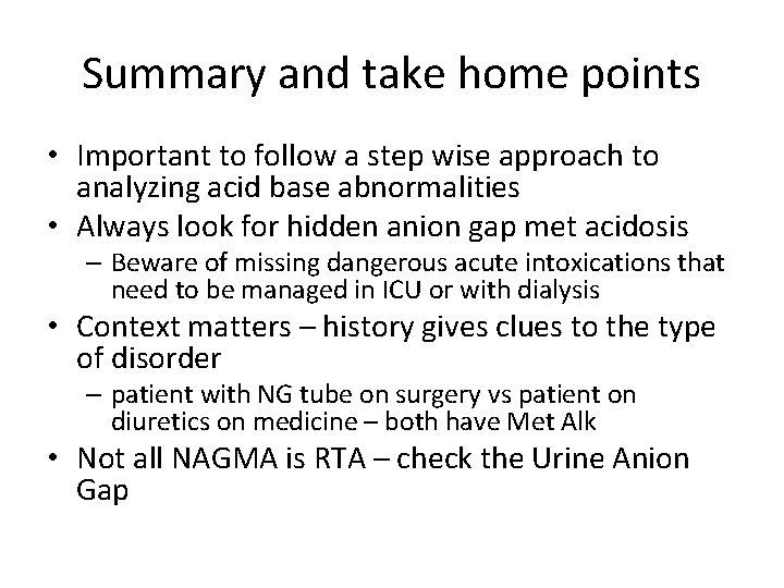 Summary and take home points • Important to follow a step wise approach to