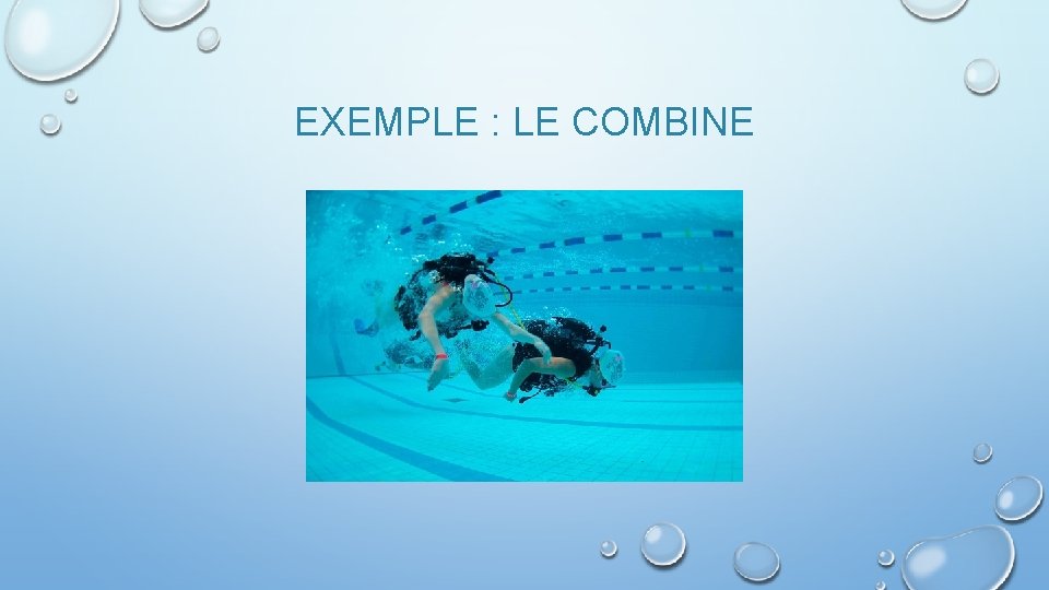 EXEMPLE : LE COMBINE 