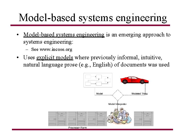Model-based systems engineering • Model-based systems engineering is an emerging approach to systems engineering: Model-based systems engineering • Model-based systems engineering is an emerging approach to systems engineering: