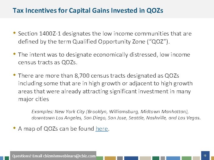 Tax Incentives for Capital Gains Invested in QOZs • Section 1400 Z-1 designates the