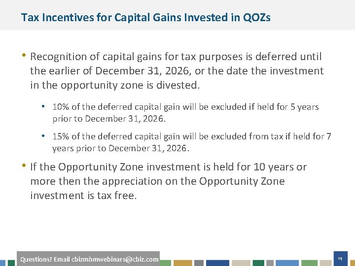 Tax Incentives for Capital Gains Invested in QOZs • Recognition of capital gains for