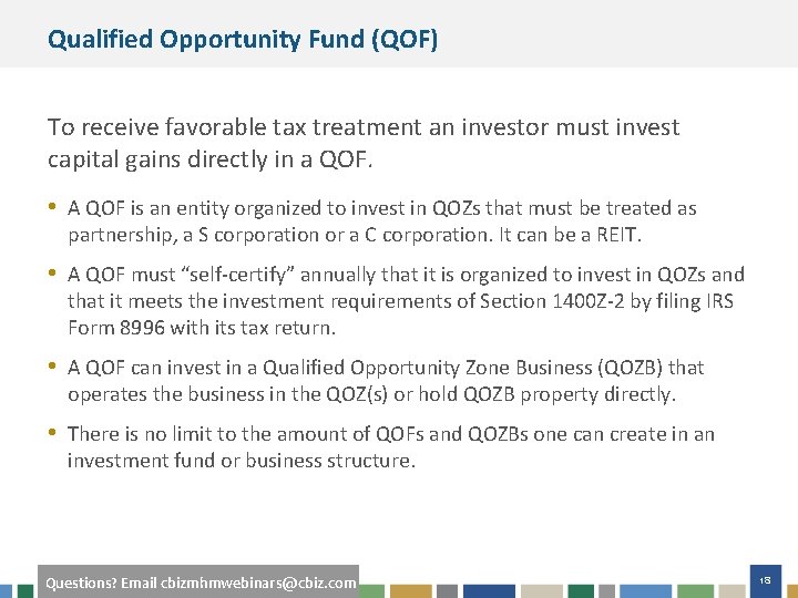 Qualified Opportunity Fund (QOF) To receive favorable tax treatment an investor must invest capital
