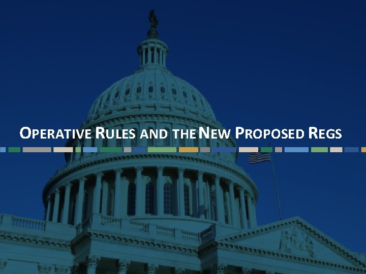 OPERATIVE RULES AND THE NEW PROPOSED REGS Questions? Email cbizmhmwebinars@cbiz. com 19 