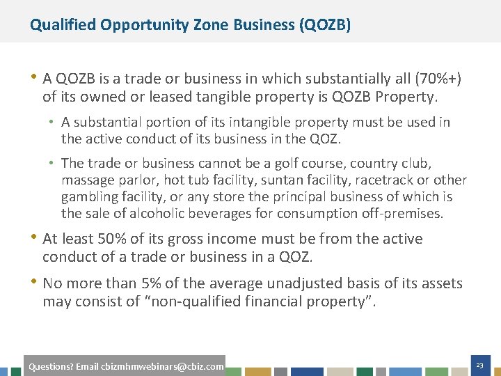 Qualified Opportunity Zone Business (QOZB) • A QOZB is a trade or business in