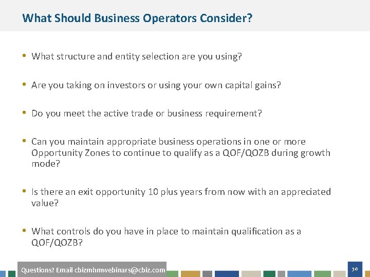 What Should Business Operators Consider? • What structure and entity selection are you using?