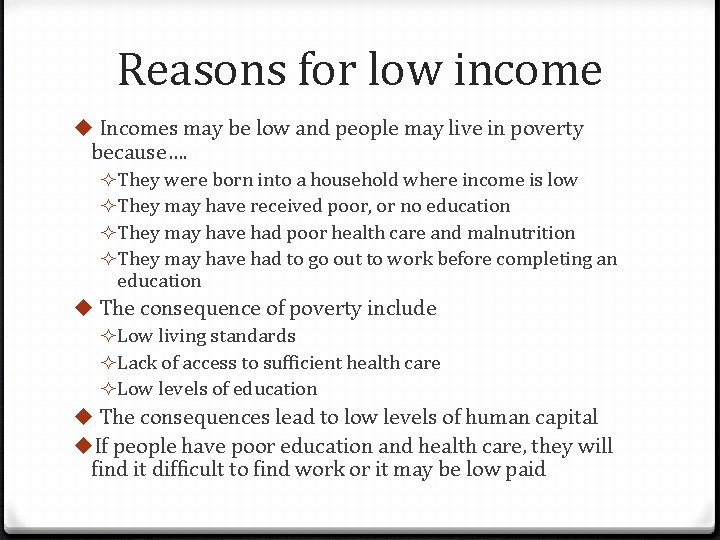 Reasons for low income u Incomes may be low and people may live in