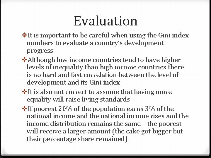 Evaluation v. It is important to be careful when using the Gini index numbers