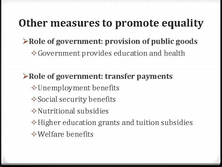 Other measures to promote equality ØRole of government: provision of public goods ²Government provides