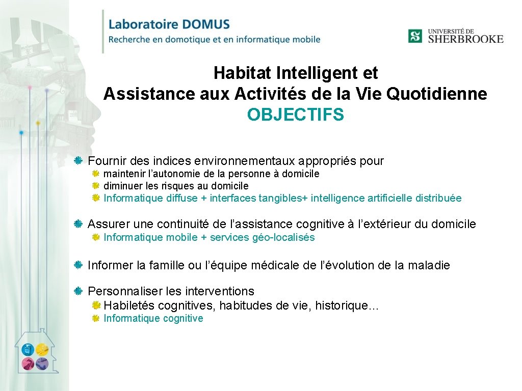 Habitat Intelligent et Assistance aux Activités de la Vie Quotidienne OBJECTIFS Fournir des indices