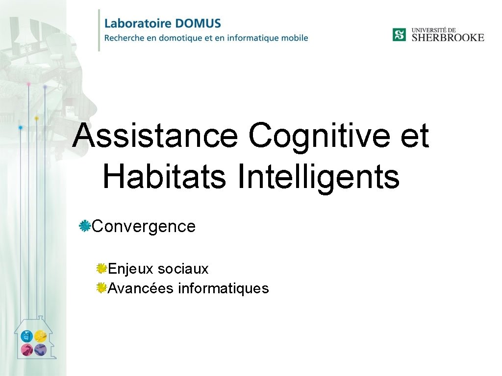 Assistance Cognitive et Habitats Intelligents Convergence Enjeux sociaux Avancées informatiques 