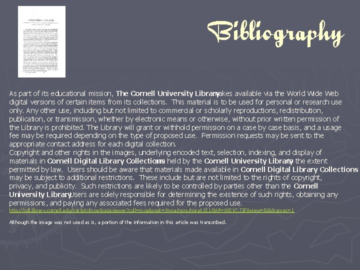 Bibliography As part of its educational mission, The Cornell University Library makes available via