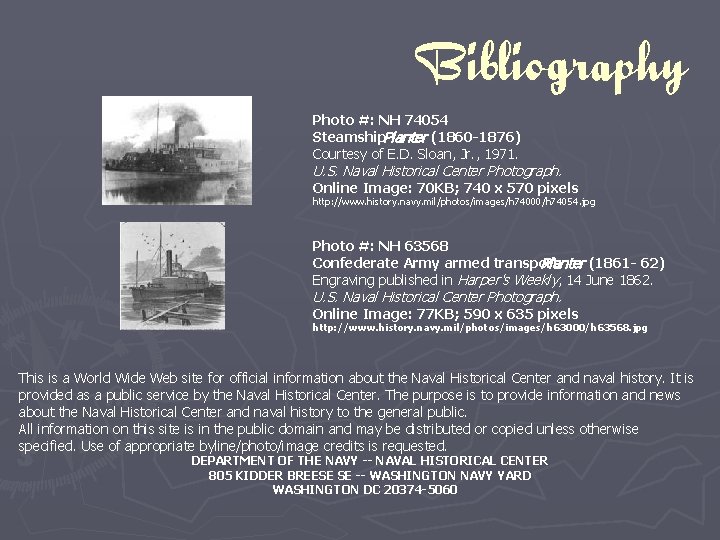 Bibliography Photo #: NH 74054 Steamship. Planter (1860 -1876) Courtesy of E. D. Sloan,