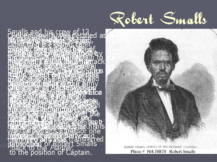 Smalls and his crew of 12 Robert Smalls Commander Duwas Pontdetailed as In Federal