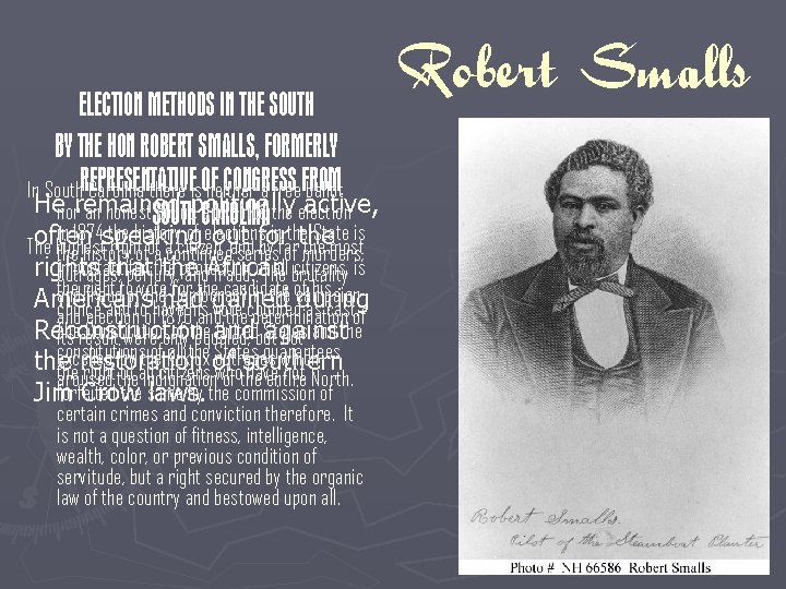 ELECTION METHODS IN THE SOUTH BY THE HON ROBERT SMALLS, FORMERLY CONGRESS In South.