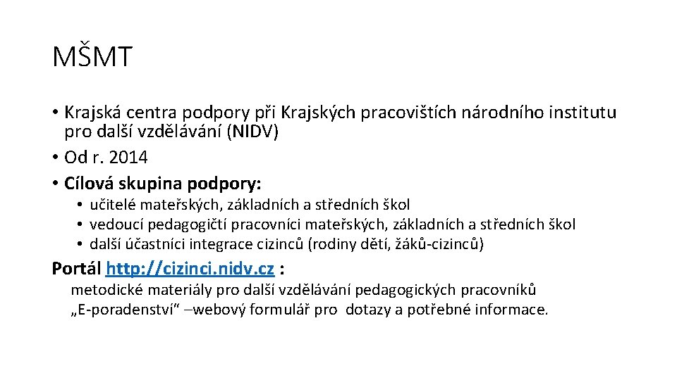 MŠMT • Krajská centra podpory při Krajských pracovištích národního institutu pro další vzdělávání (NIDV)