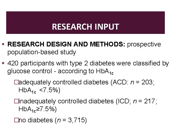 RESEARCH INPUT RESEARCH DESIGN AND METHODS: prospective population-based study 420 participants with type 2